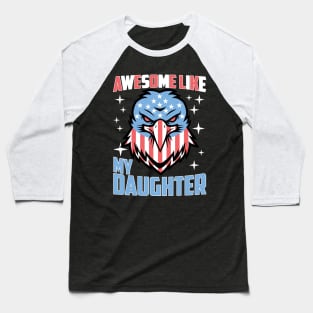 Awesome Like My Daughter Funny Father's Day & 4th Of July Baseball T-Shirt